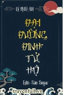 [Truyện Chữ] - Đại Đường Đinh Tử Hộ