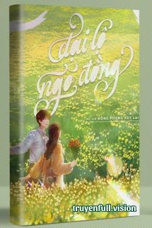 [Truyện Chữ] - Đại Lộ Ngô Đồng - Đông Phong Xuy Lai