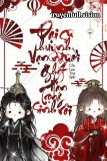 [Truyện Chữ] - Đại Sư Huynh Vạn Người Ghét Hắn Trọng Sinh Rồi