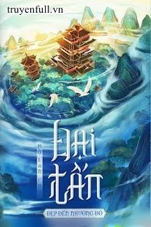 [Truyện Chữ] - Đại Tấn Đẹp Đến Như Vậy (Đổi Nữ Thành Phượng)