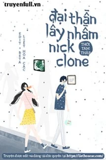 [Truyện Chữ] - Đại Thần Lấy Nhầm Nick Clone