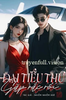 [Truyện Chữ] - Đại Tiểu Thư Gặp Rắc Rối - Đại Tiểu Tỷ Hữu Ma Phiền