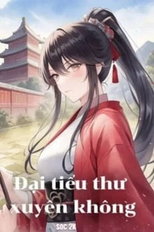 [Truyện Chữ] - Đại Tiểu Thư Xuyên Không
