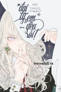 [Truyện Chữ] - Đại Tỷ, Em Yêu Rồi!