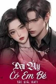 [Truyện Chữ] - Đại Úy Có Em Bé