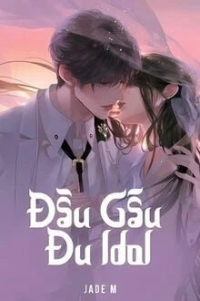 [Truyện Chữ] - Đầu Gấu Đu Idol