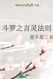 [Truyện Chữ] - Đấu La Chi Ngôn Linh Pháp Tắc