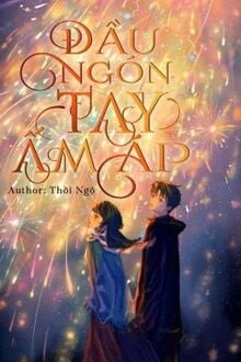 [Truyện Chữ] - Đầu Ngón Tay Ấm Áp