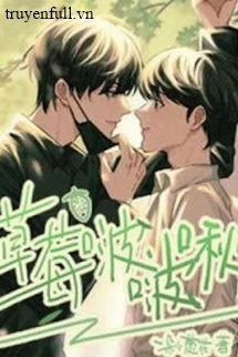 [Truyện Chữ] - Dâu Tây Ba Ba Pi