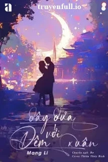 [Truyện Chữ] - Dây Dưa Với Đêm Xuân - Mang Li