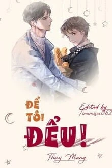 [Truyện Chữ] - Để Tôi Đểu