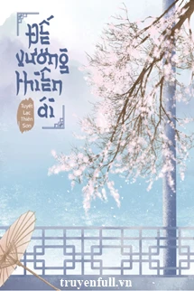 [Truyện Chữ] - Đế Vương Thiên Hạ