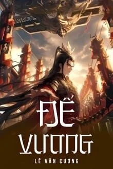 [Truyện Chữ] - Đế Vương - Lê Văn Cương