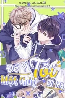 [Truyện Chữ] - Để Ý Tôi Một Chút