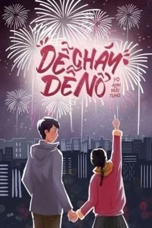 [Truyện Chữ] - Dễ Cháy Dễ Nổ