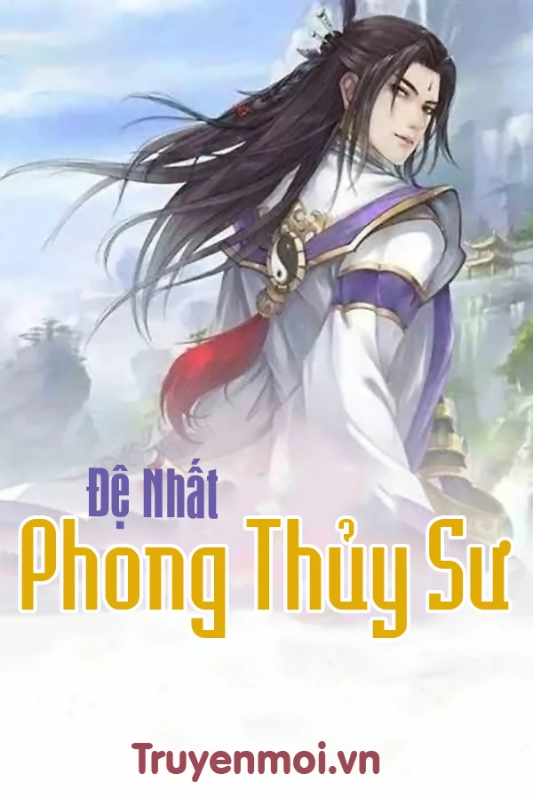 [Truyện Chữ] - Đệ Nhất Phong Thủy Sư