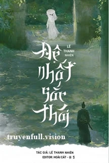 [Truyện Chữ] - Đệ Nhất Sắc Thái - Lê Thanh Nhiên