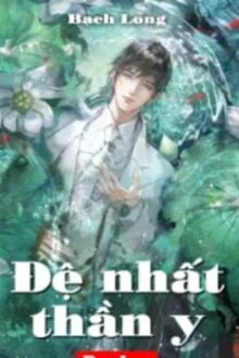 [Truyện Chữ] - Đệ Nhất Thần Y