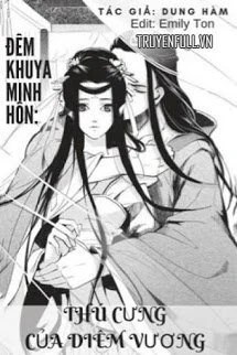 [Truyện Chữ] - Đêm Khuya Minh Hôn: Thú Cưng Của Diêm Vương