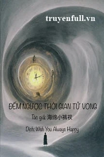 [Truyện Chữ] - Đếm Ngược Thời Gian T.ử V.ong