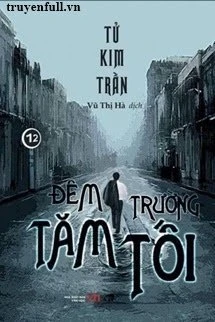 [Truyện Chữ] - Đêm Trường Tăm Tối