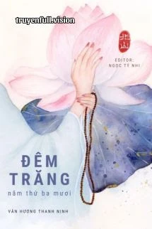 [Truyện Chữ] - Đêm Trăng Năm Thứ Ba Mươi - Vân Hương Thanh Nịnh