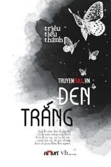 [Truyện Chữ] - Đen Trắng