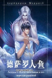 [Truyện Chữ] - Dessaro Nhân Ngư