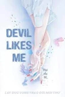 [Truyện Chữ] - Devil Likes Me (Có Hẹn Với Ác Ma)