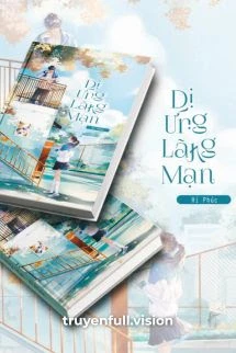 [Truyện Chữ] - Dị Ứng Lãng Mạn - Hỉ Phúc