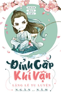 [Truyện Chữ] - Đỉnh Cấp Khí Vận, Lặng Lẽ Tu Luyện Ngàn Năm