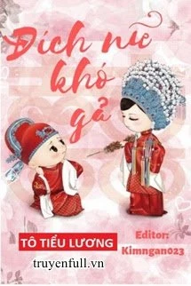 [Truyện Chữ] - Đích Nữ Khó Gả