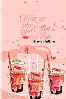 [Truyện Chữ] - Điểm Tâm Ngọt Hoa Anh Đào