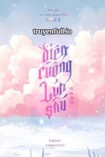 [Truyện Chữ] - Điên Cuồng Lún Sâu - Vô Tâm Đàm Tiếu