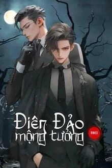 [Truyện Chữ] - Điên Đảo Mộng Tưởng