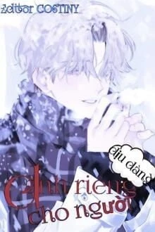 [Truyện Chữ] - Dịu Dàng Dành Riêng Người