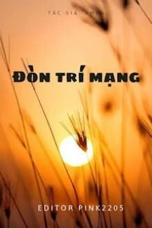 [Truyện Chữ] - Đòn Trí Mạng