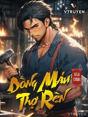 [Truyện Chữ] - Dòng Máu Thợ Rèn