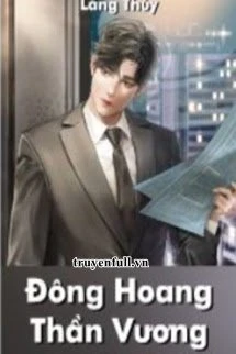 [Truyện Chữ] - Đông Hoang Thần Vương