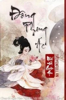 [Truyện Chữ] - Đông Phong Ác