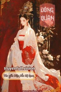 [Truyện Chữ] - Đông Quân - Diện Bắc Mi Nam