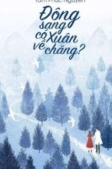 [Truyện Chữ] - Đông Sang Có Xuân Về Chăng