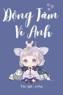 [Truyện Chữ] - Động Tâm Vì Anh