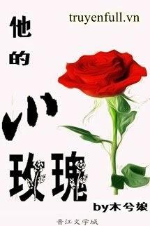 [Truyện Chữ] - Đóa Hồng Nhỏ Của Anh