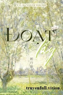 [Truyện Chữ] - Đoạt Lấy - Cô Ấy Vừa Đi Vừa Hát