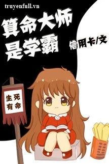 [Truyện Chữ] - Đoán Mệnh Đại Sư Là Học Bá