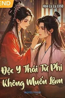 [Truyện Chữ] - Độc Y Thái Tử Phi Không Muốn Làm