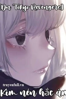 [Truyện Chữ] - [ĐN Tokyo Revengers] Kìm Nén