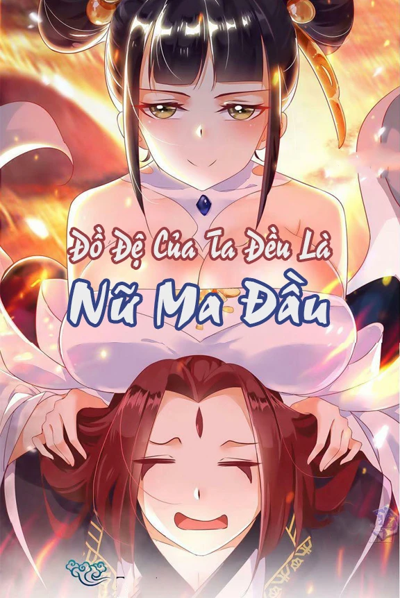 [Truyện Chữ] - Đồ Đệ Của Ta Đều Là Đại Ma Đầu