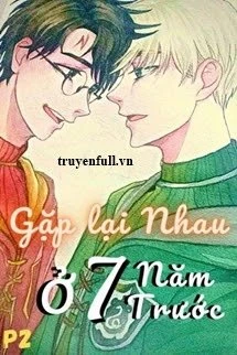 [Truyện Chữ] - [DraHar] Gặp Lại Nhau Ở 7 Năm Trước (Again) - P2